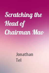 Scratching the Head of Chairman Mao
