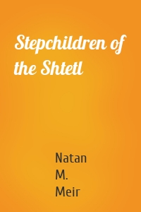 Stepchildren of the Shtetl