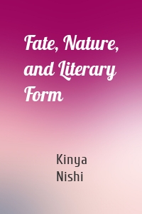 Fate, Nature, and Literary Form