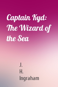 Captain Kyd: The Wizard of the Sea