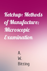 Ketchup: Methods of Manufacture; Microscopic Examination