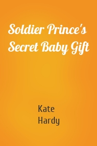 Soldier Prince's Secret Baby Gift