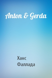 Anton & Gerda