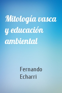 Mitología vasca y educación ambiental