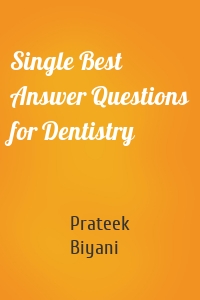 Single Best Answer Questions for Dentistry