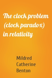 The clock problem (clock paradox) in relativity