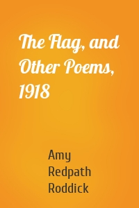 The Flag, and Other Poems, 1918