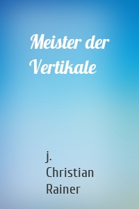 Meister der Vertikale