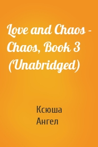 Love and Chaos - Chaos, Book 3 (Unabridged)