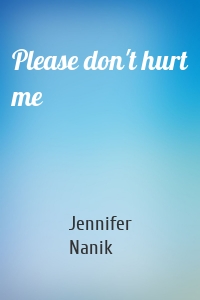 Please don't hurt me