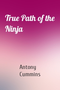 True Path of the Ninja