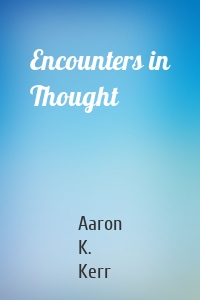 Encounters in Thought