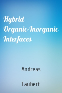 Hybrid Organic-Inorganic Interfaces