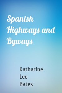 Spanish Highways and Byways