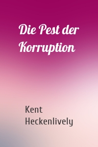 Die Pest der Korruption