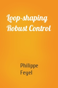 Loop-shaping Robust Control