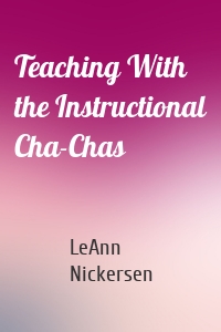 Teaching With the Instructional Cha-Chas