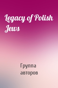 Legacy of Polish Jews