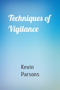 Techniques of Vigilance