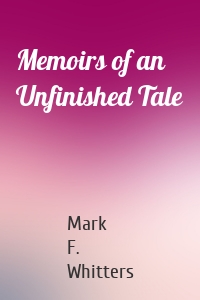 Memoirs of an Unfinished Tale