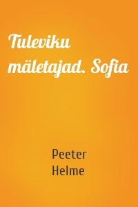 Tuleviku mäletajad. Sofia