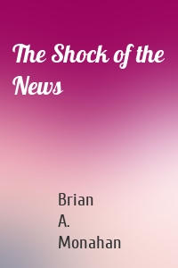 The Shock of the News