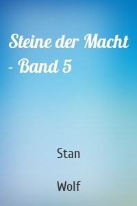 Steine der Macht - Band 5