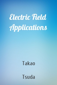 Electric Field Applications