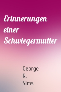 Erinnerungen einer Schwiegermutter