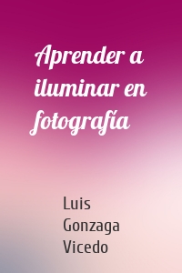 Aprender a iluminar en fotografía