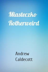 Miasteczko Rotherweird