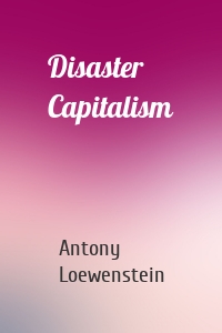 Disaster Capitalism