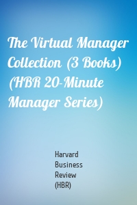 The Virtual Manager Collection (3 Books) (HBR 20-Minute Manager Series)