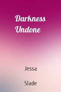 Darkness Undone