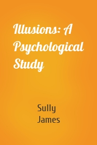 Illusions: A Psychological Study