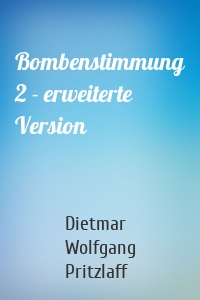 Bombenstimmung 2 - erweiterte Version