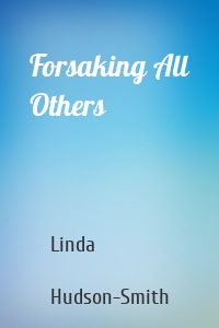 Forsaking All Others