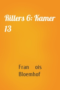 Rillers 6: Kamer 13