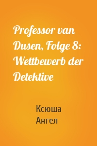 Professor van Dusen, Folge 8: Wettbewerb der Detektive