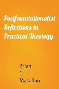 Postfoundationalist Reflections in Practical Theology