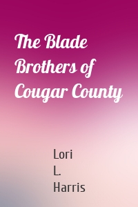 The Blade Brothers of Cougar County