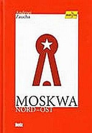 Обложка книги «Москва Норд-Ост» — Анджей Зауха