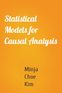 Statistical Models for Causal Analysis