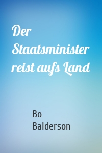 Der Staatsminister reist aufs Land