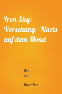 Iron Sky: Vorsehung - Nazis auf dem Mond