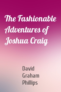 The Fashionable Adventures of Joshua Craig
