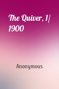 The Quiver, 1/ 1900
