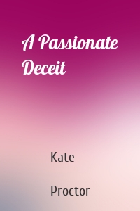 A Passionate Deceit