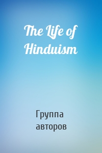 The Life of Hinduism