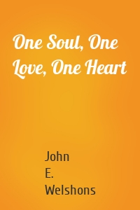 One Soul, One Love, One Heart